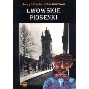 Lwowskie piosenki uliczne, kabaretowe i okolicznościowe do 1939 roku