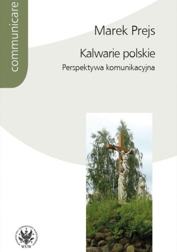Kalwarie polskie. Perspektywa komunikacyjna