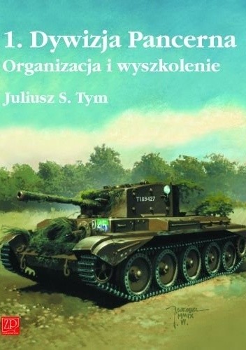 1. Dywizja Pancerna Organizacja I Wyszkolenie