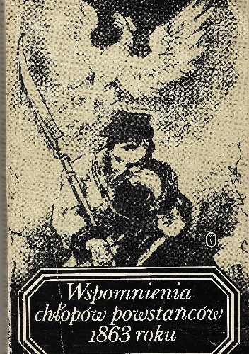 Wspomnienia chłopów powstańców 1863 roku