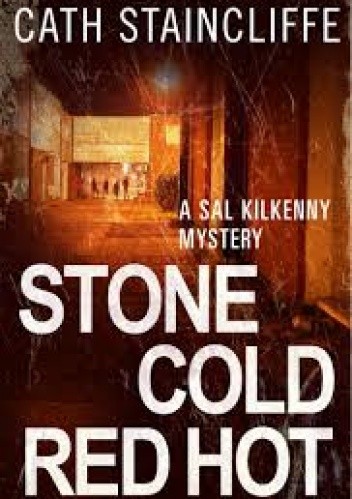 Stone Cold Red Hot. A Sal Kilkenny Mystery