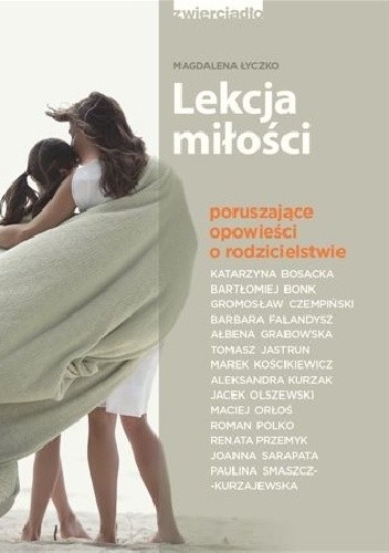 Lekcja miłości. Poruszające opowieści o rodzicielstwie