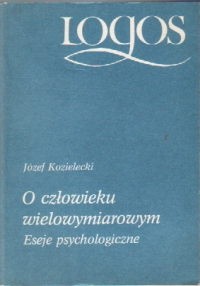 O człowieku wielowymiarowym. Eeseje psychologiczne