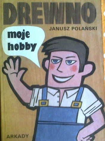 Drewno moje hobby