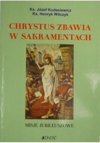 Chrystus zbawia w sakramentach