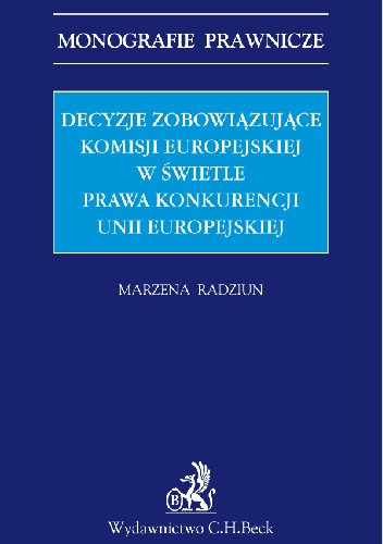 Decyzje zobowiązujące Komisji Europejskiej w świetle prawa konkurencji Unii Europejskiej