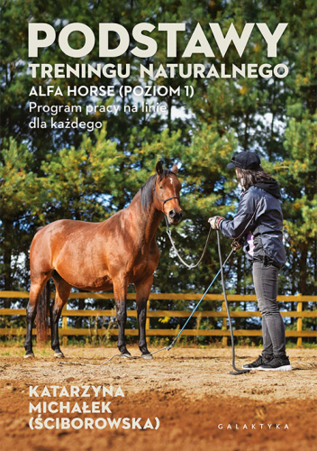Podstawy treningu naturalnego. ALFA HORSE (Poziom 1). Program pracy na linie dla każdego