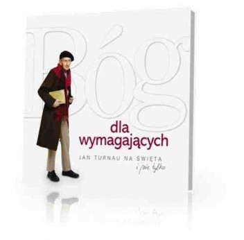 Bóg dla wymagających. Jan Turnau na święta i nie tylko