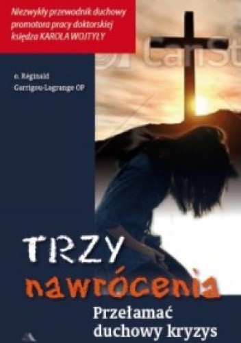 Trzy nawrócenia. Przełamać duchowy kryzys