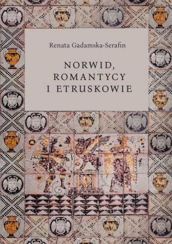 Norwid, romantycy i Etruskowie
