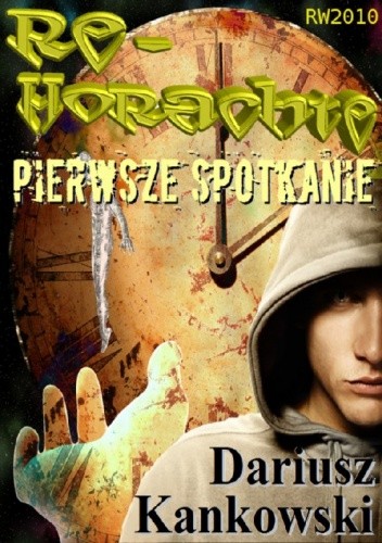 Re-Horachte. Pierwsze Spotkanie