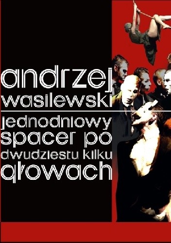 Jednodniowy spacer po dwudziestu kilku głowach
