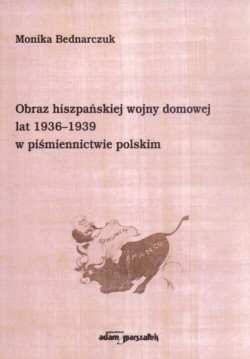 Obraz hiszpańskiej wojny domowej lat 1936-1939 w piśmiennictwie polskim