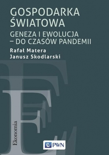 Gospodarka światowa. Geneza i ewolucja – do czasów pandemii