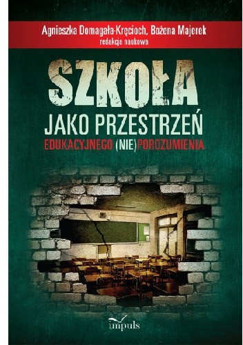 Szkoła jako przestrzeń edukacyjnego (nie)porozumienia