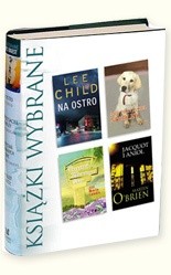 KSIĄŻKI WYBRANE: Na ostro; Mój przyjaciel; Przystań złamanych serc; Jacquot i anioł