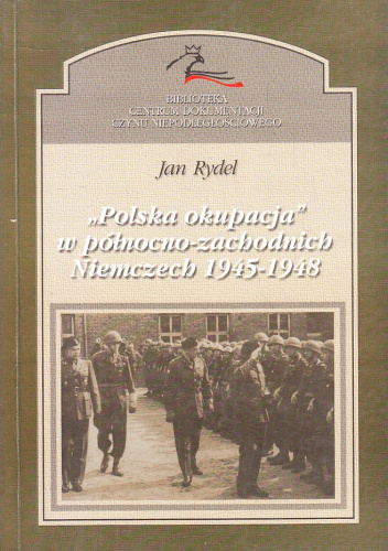 "Polska okupacja" w północno-zachodnich Niemczech 1945-1948. Nieznany rozdział stosunków polsko-niemieckich