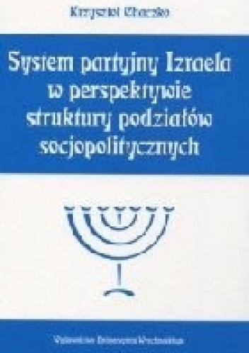 System partyjny Izraela w perspektywie struktury podziałów socjopolitycznych