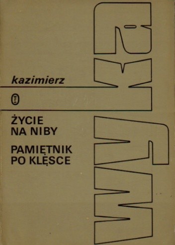 Życie na niby. Pamiętnik po klęsce.