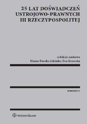 25 lat doświadczeń ustrojowo-prawnych III Rzeczypospolitej