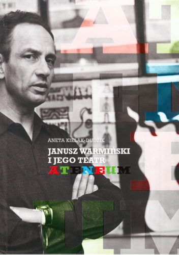 Janusz Warmiński i jego Teatr Ateneum