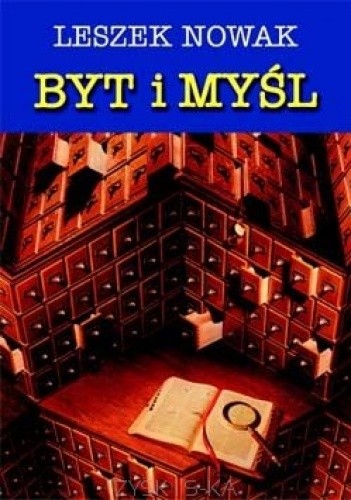 Byt i myśl t.3. U podstaw negatywistycznej metafizyki unitarnej. Enigma i rzeczywistości