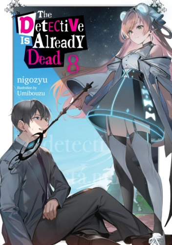 The Detective Is Already Dead, Vol. 8 (light novel)