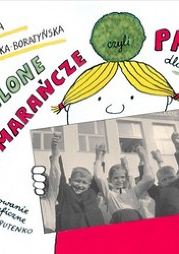 Zielone pomarańcze, czyli PRL dla dzieci
