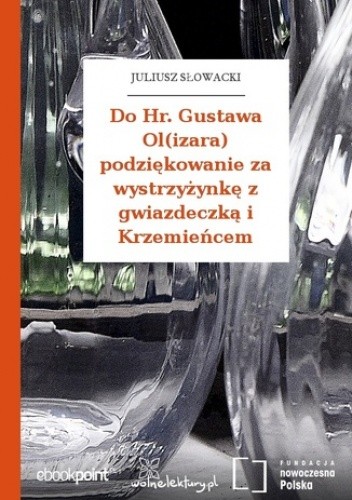 Do Hr. Gustawa Ol(izara) podziękowanie za wystrzyżynkę z gwiazdeczką i Krzemieńcem