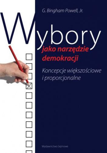 Wybory jako narzędzie demokracji, koncepcje większościowe i proporcjonalne