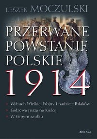 Przerwane Powstanie Polskie 1914
