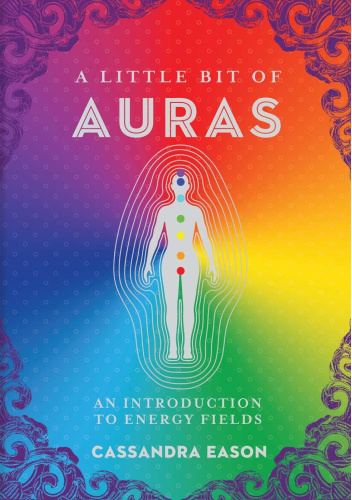 A Little Bit of Auras: An Introduction to Energy Fields
