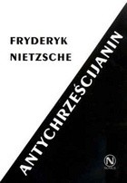 Antychrześcijanin. Przekleństwo chrześcijaństwa
