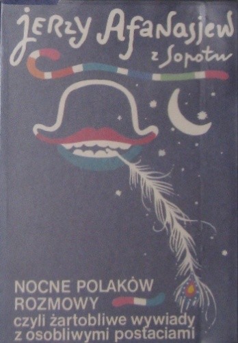Nocne Polaków rozmowy czyli Żartobliwe wywiady z osobliwymi postaciami