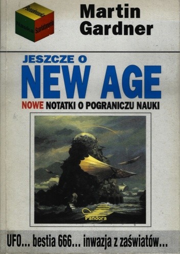 Jeszcze o New Age. Nowe notatki na pograniczu nauki.