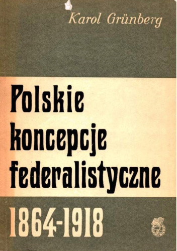 Polskie koncepcje federalistyczne 1864-1918