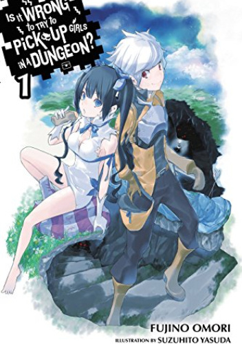 Is It Wrong to Try to Pick Up Girls in a Dungeon?, Vol. 1 (light novel)