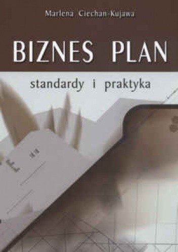 Biznes plan. Standardy i praktyka