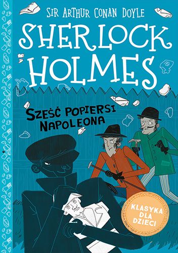 Sherlock Holmes. Sześć popiersi Napoleona