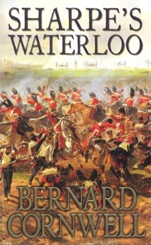 Sharpe's Waterloo : Richard Sharpe and the Waterloo Campaign, 15 June to 18 June 1815