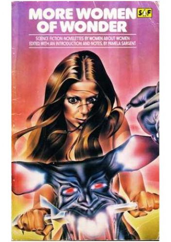 More Women of Wonder. Science Fiction Novelettes by Women about Women