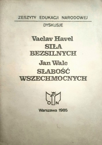 Siła bezsilnych. Słabość wszechmocnych.