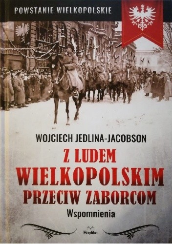 Z ludem wielkopolskim przeciw zaborcom. Wspomnienia