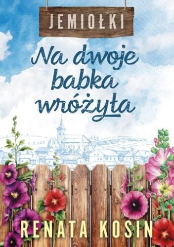 Na dwoje babka wróżyła