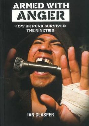 Armed With Anger: How UK Punk Survived The Nineties