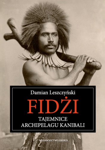Fidżi. Tajemnice Archipelagu Kanibali