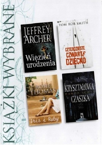 KSIĄŻKI WYBRANE: Więzień urodzenia, Czterdzieste czwarte dziecko, Iris i Ruby, Kryształowa czaszka