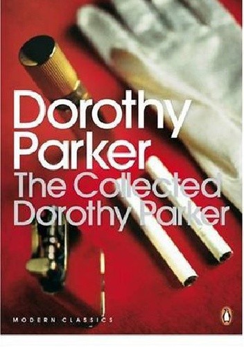 The Collected Dorothy Parker