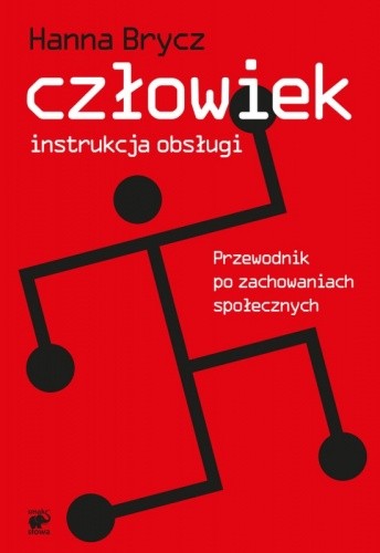 Człowiek – instrukcja obsługi. Przewodnik po zachowaniach społecznych