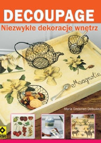 DECOUPAGE Niezwykłe dekoracje wnętrz